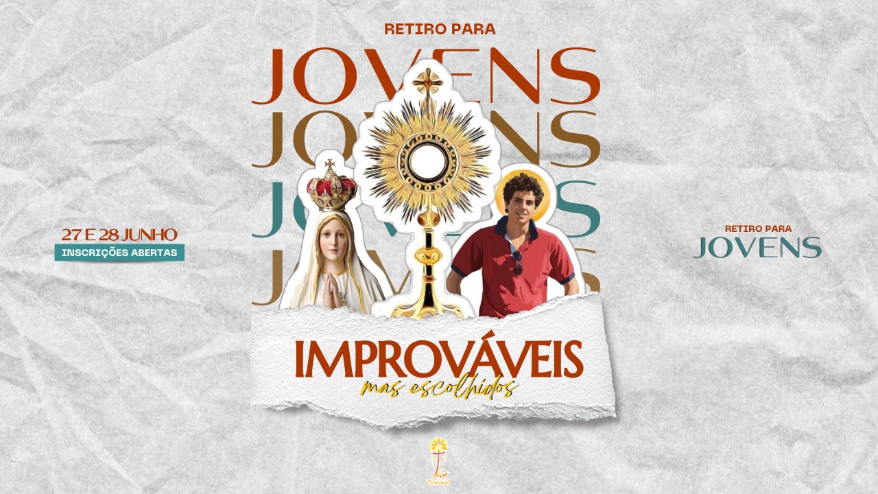 Retiro de Jovens: Improváveis, mas escolhidos